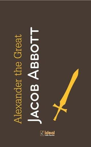 Alexander the Great - Jacob Abbott - İdeal Kültür Yayıncılık