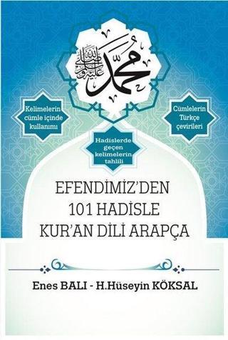 Efendimiz'den 101 Hadisle Kur'an Dili Arapça - H. Hüseyin Köksal - Mercan Kitap