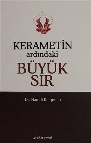 Kerametin Ardındaki Büyük Sır - Hamdi Kalyoncu - Anti Tasavvuf Yayınları