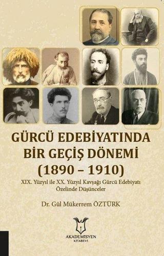 Gürcü Edebiyatında Bir Geçiş Dönemi 1890-1910 - Gene Wolfe - Akademisyen Kitabevi