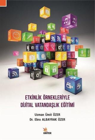 Etkinlik Örnekleriyle Dijital Vatandaşlık Eğitimi - Ebru Albayrak Özer - Kriter