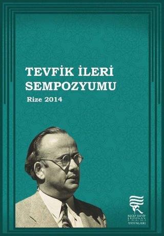 Tevfik İleri Sempozyumu-Rize 2014 - Kolektif  - Recep Tayyip Erdoğan Üniversitesi Y