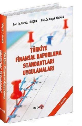 Türkiye Finansal Raporlama Standartları Uygulamaları - Başak Ataman - Beta Yayınları