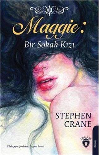 Maggie: Bir Sokak Kızı - Stephen Crane - Dorlion Yayınevi