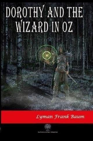 Dorothy and the Wizard in Oz - Lyman Frank Baum - Platanus Publishing