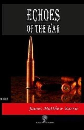 Echoes of the War - James Matthew Barrie - Platanus Publishing