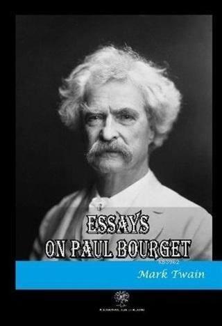 Essays on Paul Bourget - Mark Twain - Platanus Publishing