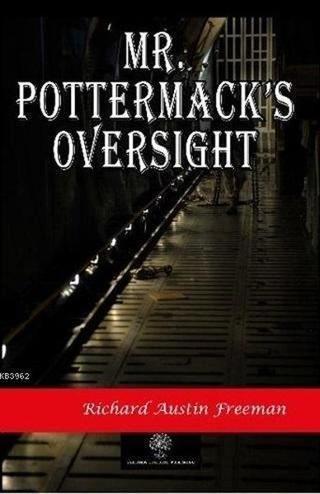 Mr. Pottermack's Oversight - Richard Austin Freeman - Platanus Publishing
