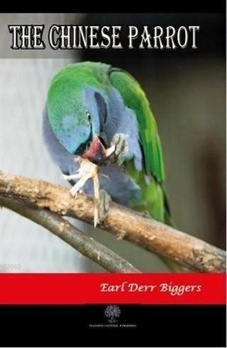 The Chinese Parrot - Earl Derr Biggers - Platanus Publishing