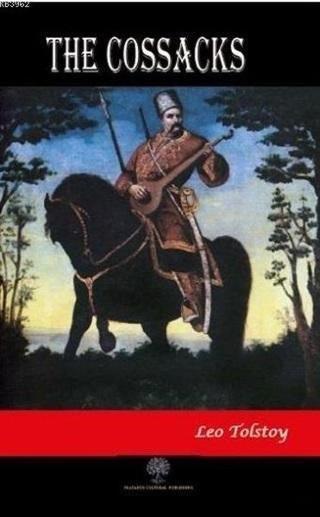 The Cossacks - Lev Nikolayeviç Tolstoy - Platanus Publishing