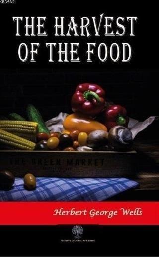 The Harwest of the Food Herbert George Wells Platanus Publishing
