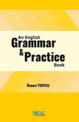An English Grammar and Practice - İhsan Topçu - Gülnar Yayınları