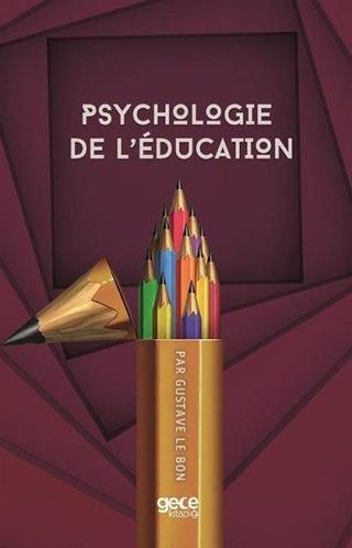 Psychologie De L'education - Gustave Le Bon - Gece Kitaplığı