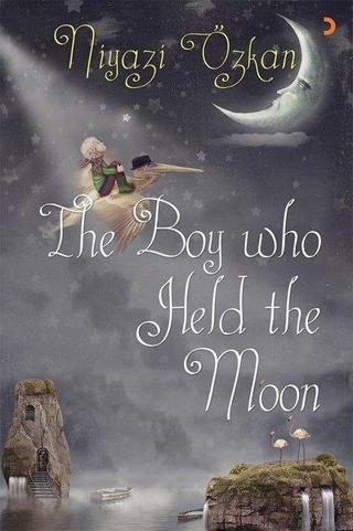 The Boy who Held the Moon - Niyazi Özkan - Cinius Yayınevi