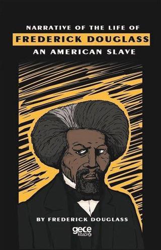 Narrative of the Life of Frederick Douglass an American Slave - Frederick Douglass - Gece Kitaplığı