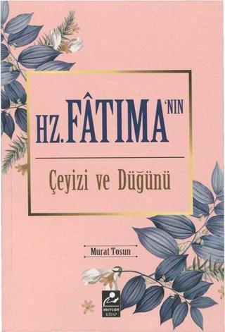Hz. Fatıma'nın Çeyizi ve Düğünü - Murat Tosun - Mercan Kitap