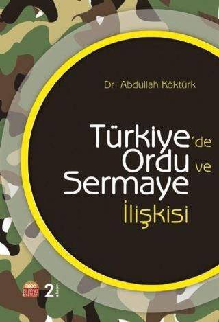 Türkiyede Ordu ve Sermaye İlişkisi - Abdullah Köktürk - Nobel Bilimsel Eserler
