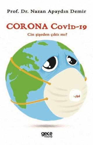 Corona Covid-19-Cin Şişeden Çıktı mı? - Nazan Apaydın Demir - Gece Kitaplığı