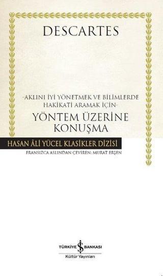 Yöntem Üzerine Konuşma-Hasan Ali Yücel Klasikler - Descartes  - İş Bankası Kültür Yayınları