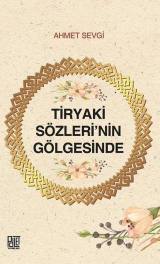 Tiryaki Sözlerinin Gölgesinde - Ahmet Sevgi - Palet Yayınları