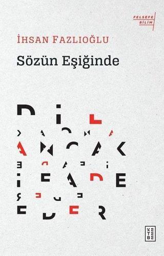 Sözün Eşiğinde - İhsan Fazlıoğlu - Ketebe