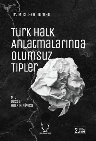 Türk Halk Anlatmalarında Olumsuz Tipler: Mit Destan ve Halk Hikayesi