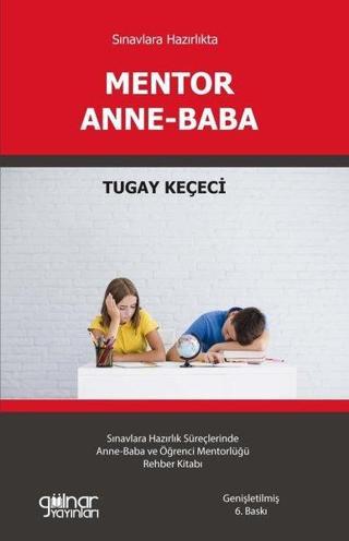Sınavlara Hazırlıkta Mentor Anne-Baba - Tugay Keçeci - Gülnar Yayınları