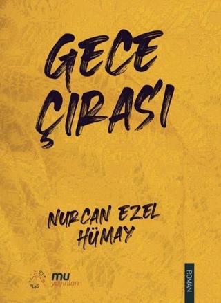 Gece Çırası - Nurcan Ezel Hümay - Mu Yayınları