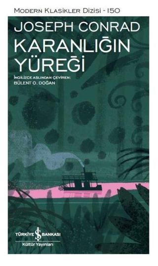 Karanlığın Yüreği-Modern Klasikler 150 - Joseph Conrad - İş Bankası Kültür Yayınları