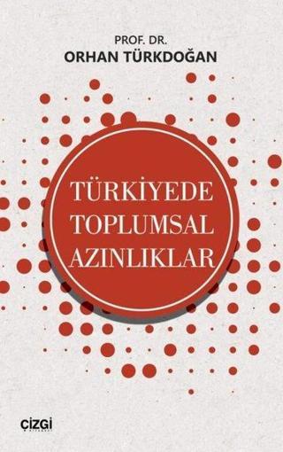 Türkiye'de Toplumsal Azınlıklar - Orhan Türkdoğan - Çizgi Kitabevi