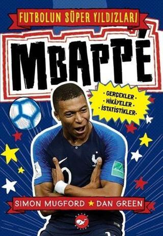 Mbappe-Futbolun Süper Yıldızları - Simon Mugford - Beyaz Balina Yayınları