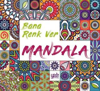Bana Renk Ver Mandala-Büyükler için Boyama - Kolektif  - Yade Kitap