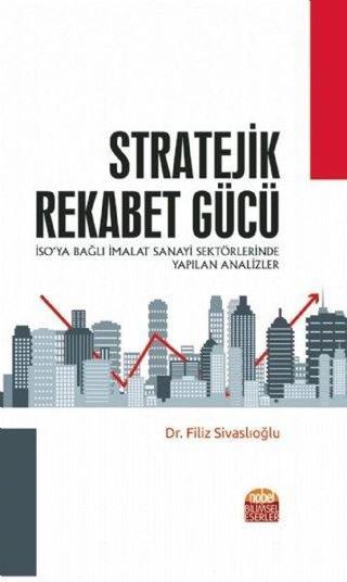 Stratejik Rekabet Gücü - Filiz Sivaslıoğlu - Nobel Bilimsel Eserler