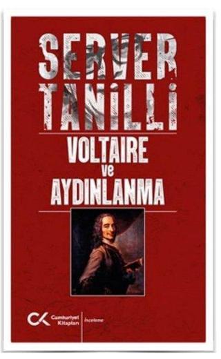 Voltaire ve Aydınlanma - Server Tanilli - Cumhuriyet Kitapları