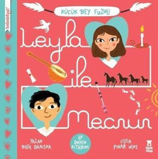 Leyla ile Mecnun-Küçük Bey Fuzuli-İlk Duygu Kitabım Bilge Daniska Taze Kitap