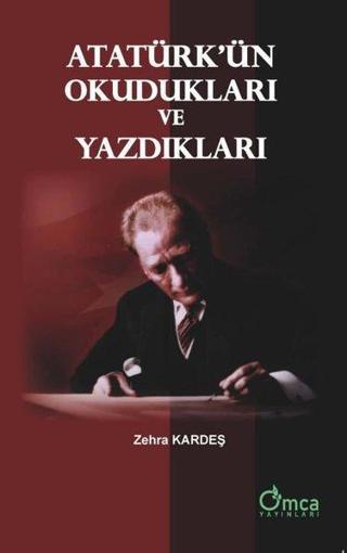 Atatürk'ün Okudukları ve Yazdıkları - Zehra Kardeş - Omca