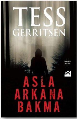 Asla Arkana Bakma - Tess Gerritsen - Doğan Kitap