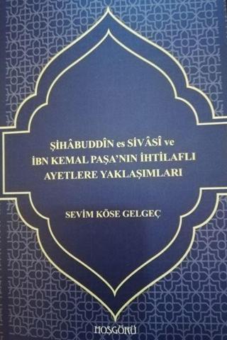 Şihabuddin es Sivasi ve İbn Kemal Paşa'nın İhtilaflı Ayetlere Yaklaşımları