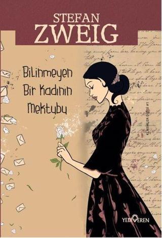 Bilinmeyen Bir Kadının Mektubu - Stefan Zweig - Yediveren Yayınları