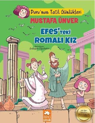 Efesteki Romalı Kız - Durunun Tatil Günlükleri - Mustafa Ünver - Eksik Parça Yayınevi