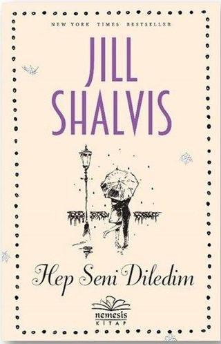 Hep Seni Diledim - Jill Shalvis - Nemesis Kitap Yayınevi