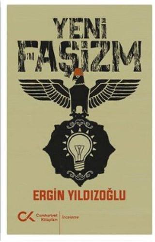 Yeni Faşizm - Ergin Yıldızoğlu - Cumhuriyet Kitapları