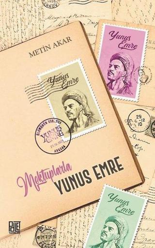 Mektuplarla Yunus Emre - Metin Akar - Palet Yayınları
