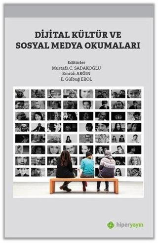 Dijital Kültür ve Sosyal Medya Okumaları - Kolektif  - Hiperlink
