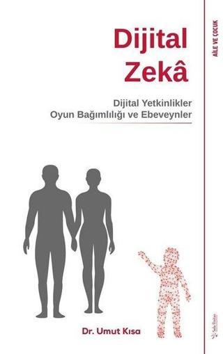 Dijital Zeka - Dijital Yetinlikler Oyun Bağımlılığı ve Ebeveynler - Umut Kısa - Sola Unitas