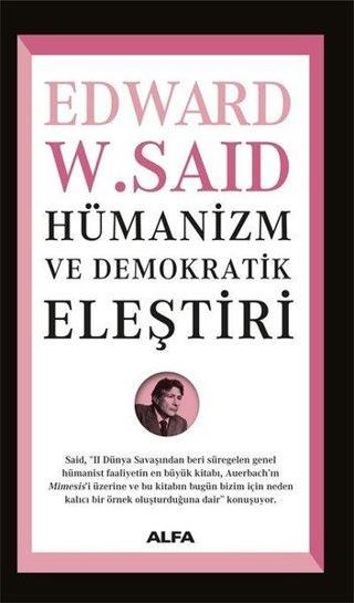 Hümanizm ve Demokratik Eleştiri - Edward W. Said - Alfa Yayıncılık