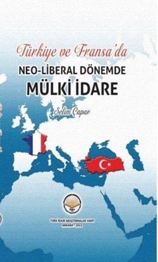 Türkiye ve Fransa' da Neoliberal Dönemde Mülki İdare - Selim Çapar - TİAV