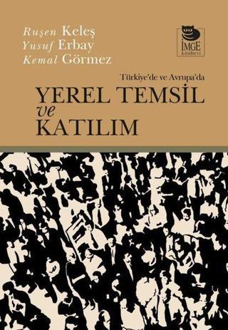 Türkiye'de ve Avrupa'da Yerel Temsil ve Katılım - Kemal Görmez - İmge Kitabevi
