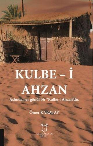 Kulbe-i Ahzan - Ömer Karatay - Akademisyen Kitabevi