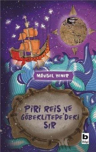 Piri Reis ve Göbeklitepe'deki Sır - Mavisel Yener - Bilgi Yayınevi